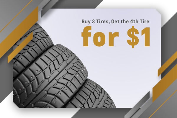 Buy 3 Tires, Get the 4th Tire for $1.00